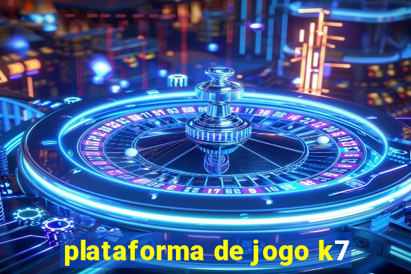 plataforma de jogo k7